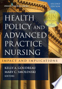 Health policy and advanced practice nursing : impact and implications /