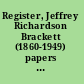 Register, Jeffrey Richardson Brackett (1860-1949) papers (manuscript collection 8) /