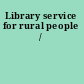 Library service for rural people /