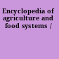 Encyclopedia of agriculture and food systems /