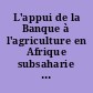 L'appui de la Banque à l'agriculture en Afrique subsaharie examen de l'IEG.