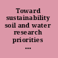 Toward sustainability soil and water research priorities for developing countries /