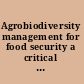 Agrobiodiversity management for food security a critical review /
