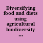 Diversifying food and diets using agricultural biodiversity to improve nutrition and health /