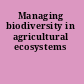 Managing biodiversity in agricultural ecosystems