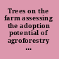 Trees on the farm assessing the adoption potential of agroforestry practices in Africa /