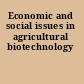 Economic and social issues in agricultural biotechnology