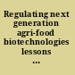 Regulating next generation agri-food biotechnologies lessons from European, North American, and Asian experiences /