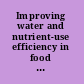 Improving water and nutrient-use efficiency in food production systems