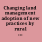 Changing land management adoption of new practices by rural landholders /