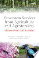 Ecosystem services from agriculture and agroforestry measurement and payment /