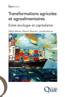 Transformations agricoles et agroalimentaires : entre écologie et capitalisme /