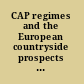 CAP regimes and the European countryside prospects for integration between agricultural, regional, and environmental policies /