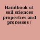 Handbook of soil sciences properties and processes /