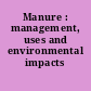 Manure : management, uses and environmental impacts /