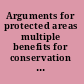 Arguments for protected areas multiple benefits for conservation and use /