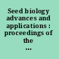 Seed biology advances and applications : proceedings of the sixth International Workshop on Seeds, Mérida, México, 1999 /