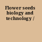Flower seeds biology and technology /