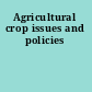 Agricultural crop issues and policies