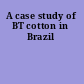 A case study of BT cotton in Brazil