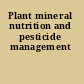 Plant mineral nutrition and pesticide management