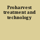 Proharvest treatment and technology