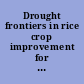 Drought frontiers in rice crop improvement for increased rainfed production /