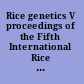 Rice genetics V proceedings of the Fifth International Rice Genetics Symposium.