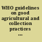 WHO guidelines on good agricultural and collection practices [GACP] for medicinal plants