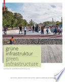 Grüne infrastruktur : zeitgenössische deutsche landschaftsarchitektur contemporary /