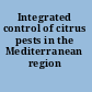 Integrated control of citrus pests in the Mediterranean region