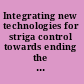 Integrating new technologies for striga control towards ending the witch-hunt /