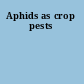Aphids as crop pests