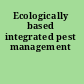 Ecologically based integrated pest management