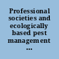 Professional societies and ecologically based pest management proceedings of a workshop /