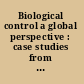 Biological control a global perspective : case studies from around the world /