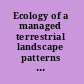 Ecology of a managed terrestrial landscape patterns and processes of forest landscapes in Ontario /