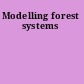 Modelling forest systems