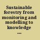 Sustainable forestry from monitoring and modelling to knowledge management and policy science.