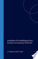 Guidelines for establishing farm forestry accountancy networks : MOSEFA (Monitoring the socio-economic situation of European farm forestry) : European Commission concerted action FAIR CT96 1414