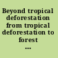 Beyond tropical deforestation from tropical deforestation to forest cover dynamics and forest development /