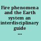 Fire phenomena and the Earth system an interdisciplinary guide to fire science /