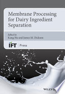 Membrane processes for dairy ingredient separation /