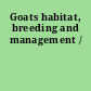 Goats habitat, breeding and management /