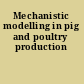 Mechanistic modelling in pig and poultry production
