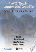 The COST manual of laboratory animal care and use : refinement, reduction, and research /