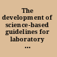 The development of science-based guidelines for laboratory animal care proceedings of the November 2003 international workshop /