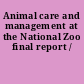 Animal care and management at the National Zoo final report /