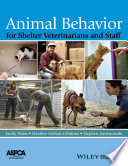 Animal behavior for shelter veterinarians and staff /