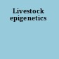 Livestock epigenetics